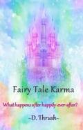 Fairy Tale Karma by D. Thrush