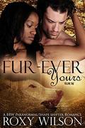 Fur-Ever Yours (The Protectors #1) by Roxy Wilson