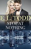 Stop At Nothing (Forever and Ever #34) by E. L. Todd
