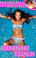 Futanari Coach  (Futa on Female Transformation Romance) by Hayden Archer