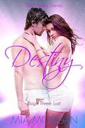 Lust (The Destiny Series #3) by Lexi Larue