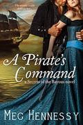 A Pirate's Command (Secrets of the Bayous #2) by Meg Hennessy