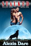 Stalked (Witchy Wolf #1) by Alexis Dare