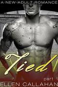 Tied - Part One  (The Tied Series) by Ellen Callahan
