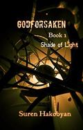 Godforsaken: Book 1 (Shade of Light #1) by Suren Hakobyan