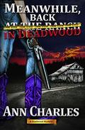 Meanwhile, Back in Deadwood by Ann Charles, C.S. Kunkle
