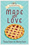 Made with Love (Pinecraft Pie Shop #1) by Sherry Gore