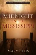 Midnight on the Mississippi (Secrets of the South Mysteries #1) by Mary Ellis