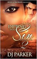 Dipping Into Sin 2: Digging Deeper Into Sin by DJ Parker