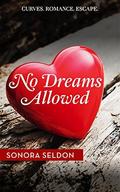 No Dreams Allowed: A Billionaire Romance by Sonora Seldon