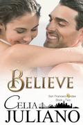 Believe (San Francisco Brides #2) by Celia Juliano