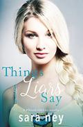 Things Liars Say (#ThreeLittleLies #1) by Sara Ney