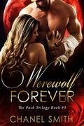 Werewolf Forever (The Pack Trilogy #3) by Chanel Smith