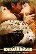 A Lesson in Dominance: An Alpha Wolf Tale (Alpha Wolf Tales #1) by Charlie Daye