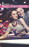 His Unforgettable Fiancée  (Harlequin Romance Large Print) by Teresa Carpenter