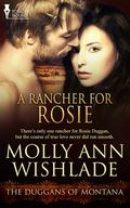 A Rancher for Rosie (The Duggans of Montana #2) by Molly Ann Wishlade