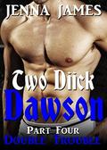 ROMANCE: Double Trouble (Double Diick Dawson #4) by Jenna James