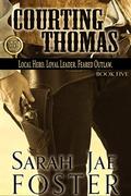 Courting Thomas (Lincoln County Series (Lincoln County #5) by Sarah Jae Foster