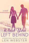 What You Left Behind by Len Webster