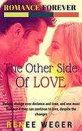 The Other Side Of Love (Inspirational Clean Romance Short Stories #2) by Renee Weger