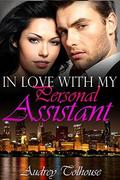 Millionaire Romance: In Love With My Personal Assistant - A Contemporary Romance (Millionaire Romance, Contemporary Romance, Comedy Romance #2) by Audrey Tolhouse