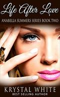 Life After Love (Anabella Summer #2) by Krystal White