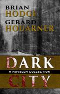 Dark City: A Novella Collection by Brian Hodge