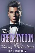 Mending a Broken Heart (The Greek Tycoon #2) by Martin Brody