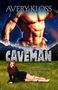 Caveman: A Time Travel Romance by Avery Kloss