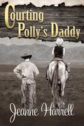 Courting Polly's Daddy (These Nevada Boys #1) by Jeanne Harrell