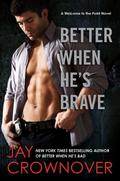 Better When He's Brave by Jay Crownover