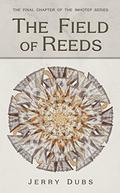 The Field of Reeds by Jerry Dubs, Kyle Mohler