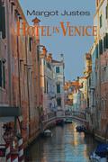 A Hotel in Venice by Margot Justes