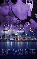 Rivals: Episode Three by M.G. Walker
