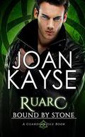 Ruarc: Bound By Stone (Guardian Isle #1) by Joan Kayse