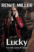 Lucky (For the Love of the Gods #1) by Renee Miller
