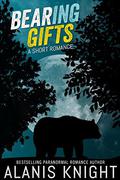 Bearing Gifts: A BBW Shifter Paranormal Romance Short Story by Alanis Knight