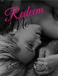 Redeem Me (Say Something #4) by Kathy Krick