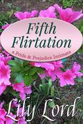 Fifth Flirtation: a Pride & Prejudice Intimate (Marital Bliss #5) by Lily Lord