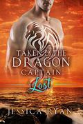 Taken By The Dragon Captain: Lost by Jessica Ryan
