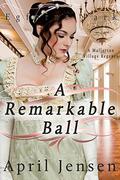 A Remarkable Ball (Egforne Park #3) by April Jensen