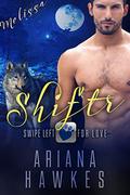 Melissa: Shiftr: Swipe Left for Love by Ariana Hawkes