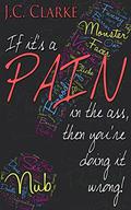 If It's a Pain in the Ass, Then You're Doing it Wrong!  (The Princess Chronicles) by R.E. Hargrave