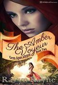 The Amber Voyeur (Gem Apocalypse #2) by Ravyn Rayne