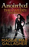 Anointed: The Cantati Chronicles (The Cantati Chronicles #1) by Maggie Mae Gallagher