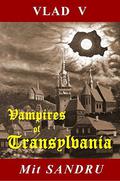 Vampires of Transylvania (Vlad V #4) by Mit Sandru