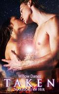 Taken (Warriors of Hir #2) by Willow Danes
