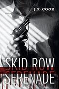 Skid Row Serenade by J.S. Cook