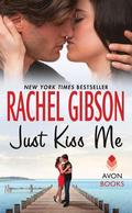 Just Kiss Me by Rachel Gibson