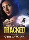 Tracked (Wolf Awakening #1) by Geneva Mann
